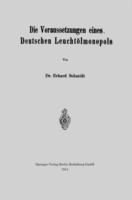 Die Voraussetzungen eines Deutschen Leuchtölmonopols