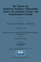 Die Theorie des Drehstrom-Kollektor-Nebenschlußmotors mit getrennter Erreger- und Kompensationswicklung