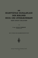 Die Selbsttätige Signalanlage der Berliner Hoch- und Untergrundbahn