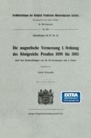 Die magnetische Vermessung I. Ordnung des Königreichs Preußen 1898 bis 1903