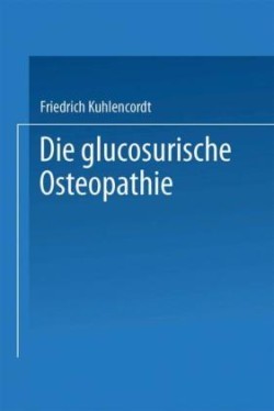XI. Die glucosurische Osteopathie