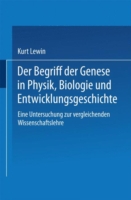 Der Begriff der Genese in Physik, Biologie und Entwicklungsgeschichte