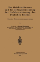 Das Gefahrtarifwesen und die Beitragsberechnung der Unfallversicherung des Deutschen Reiches