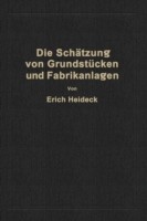 Die Schätzung von industriellen Grundstücken und Fabrikanlagen sowie von Grundstücken und Gebäuden zu Geschäfts- und Wohnzwecken