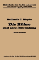 Die Röhre und ihre Anwendung