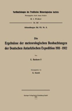Die Ergebnisse der meteorologischen Beobachtungen der Deutschen Antarktischen Expedition 1911–1912