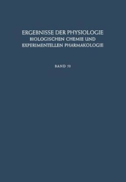 Ergebnisse der Physiologie, Biologischen Chemie und Experimentellen Pharmakologie