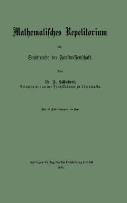 Mathematisches Repetitorium für Studirende der Forstwissenschaft