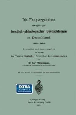 Die Hauptergebnisse zehnjähriger forstlich-phänologischer Beobachtungen in Deutschland. 1885–1894