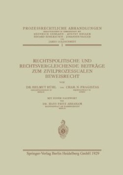 Rechtspolitische und Rechtsvergleichende Beiträge zum Zivilprozessualen Beweisrecht