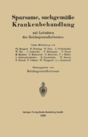 Sparsame, sachgemäße Krankenbehandlung mit Leitsätzen des Reichsgesundheitsrates