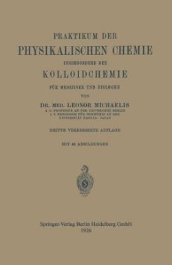 Praktikum der Physikalischen Chemie insbesondere der Kolloidchemie für Mediziner und Biologen