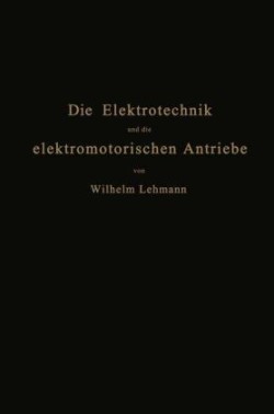 Die Elektrotechnik und die elektromotorischen Antriebe