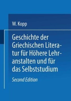 Geschichte der griechischen Literatur für höhere Lehranstalten und für das Selbststudium
