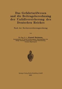 Das Gefahrtarifwesen und die Beitragsberechnung der Unfallversicherung des Deutschen Reiches