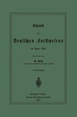 Chronik des Deutschen Forstwesens im Jahre 1884