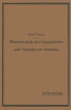 Wärmetechnik des Gasgenerator- und Dampfkessel-Betriebes