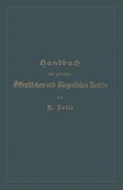 Handbuch des geltenden Öffentlichen und Bürgerlichen Rechts