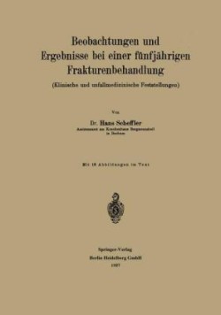 Beobachtungen und Ergebnisse bei einer fünfjährigen Frakturenbehandlung