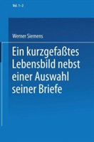 Ein kurzgefaßtes Lebensbild nebst einer Auswahl seiner Briefe