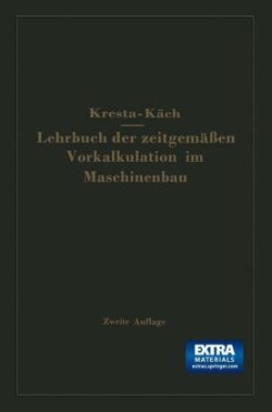 Lehrbuch der zeitgemäßen Vorkalkulation im Maschinenbau