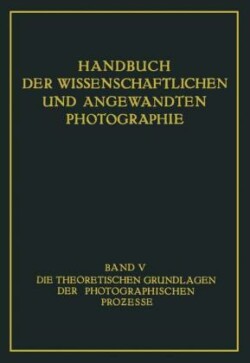 Die Theoretischen Grundlagen der Photographischen Prozesse