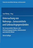 Untersuchung von Nahrungs-, Genussmitteln und Gebrauchsgegenständen; T. 3, Die Genussmittel, Wasser, Luft, Gebrauchsgegenstände, Geheimmittel und ähnliche Mittel