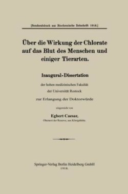Über die Wirkung der Chlorate auf das Blut des Menschen und einiger Tierarten