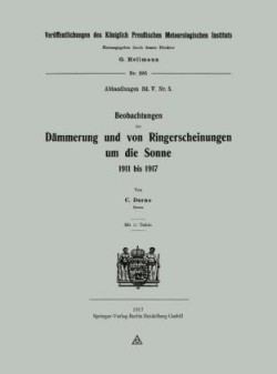 Beobachtungen der Dämmerung und von Ringerscheinungen um die Sonne 1911 bis 1917