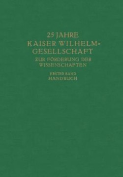 25 Jahre Kaiser Wilhelm-Gesellschaft zur Förderung der Wissenschaften