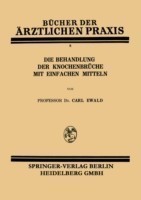 Die Behandlung der Knochenbrüche mit Einfachen Mitteln