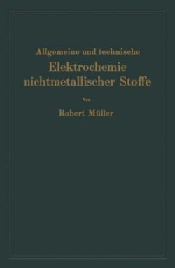 Allgemeine und technische Elektrochemie nichtmetallischer Stoffe