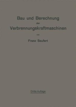 Bau und Berechnung der Verbrennungskraftmaschinen