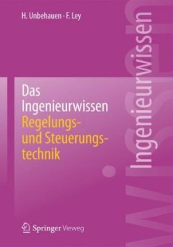 Das Ingenieurwissen: Regelungs- und Steuerungstechnik