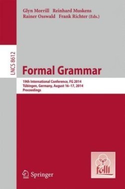 Formal Grammar 19th International Conference, Formal Grammar 2014, Tubingen, Germany, August 16-17, 2014. Proceedings