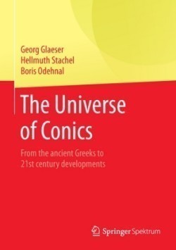 The Universe of Conics From the ancient Greeks to 21st century developments