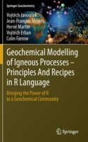 Geochemical Modelling of Igneous Processes – Principles And Recipes in R Language