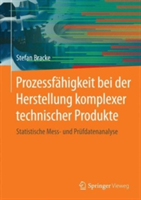 Prozessfähigkeit bei der Herstellung komplexer technischer Produkte