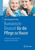 Rumanisch-Deutsch fur die Pflege zu Hause Romana-Germana Pentru Ingrijirea la Domiciliu