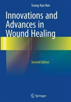 Innovations and Advances in Wound Healing