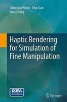 Haptic Rendering for Simulation of Fine Manipulation