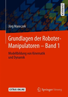 Grundlagen der Roboter-Manipulatoren – Band 1