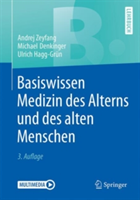 Basiswissen Medizin des Alterns und des alten Menschen