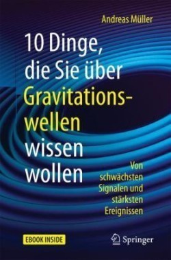 10 Dinge, die Sie über Gravitationswellen wissen wollen, m. 1 Buch, m. 1 E-Book
