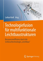 Technologiefusion für multifunktionale Leichtbaustrukturen