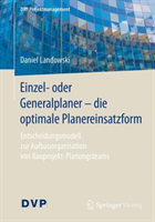 Einzel- oder Generalplaner - die optimale Planereinsatzform