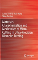 Materials Characterisation and Mechanism of Micro-Cutting in Ultra-Precision Diamond Turning