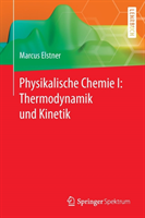 Physikalische Chemie I: Thermodynamik und Kinetik