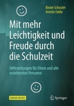 Mit mehr Leichtigkeit und Freude durch die Schulzeit, m. 1 Buch, m. 1 E-Book