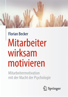 Mitarbeiter wirksam motivieren 